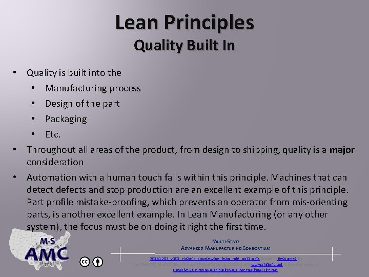 Lean Principles Quality Built In • Quality is built into the • Manufacturing process