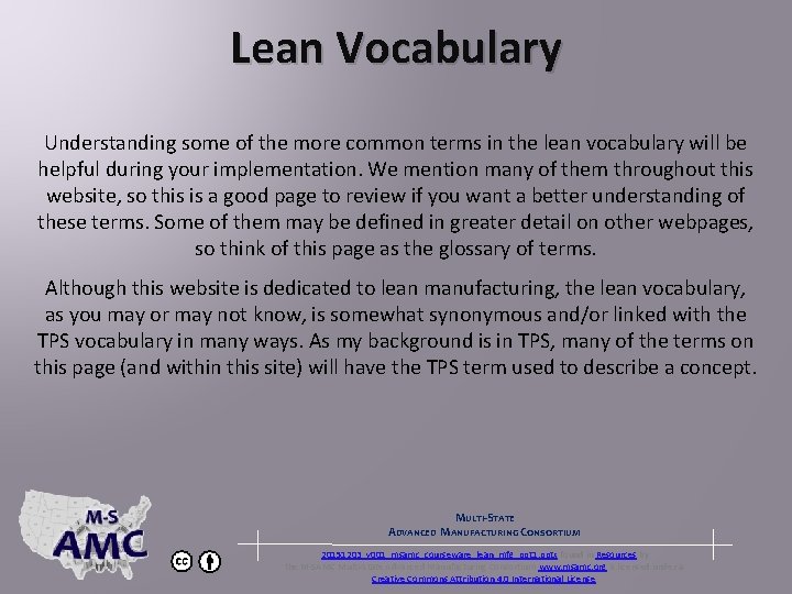 Lean Vocabulary Understanding some of the more common terms in the lean vocabulary will
