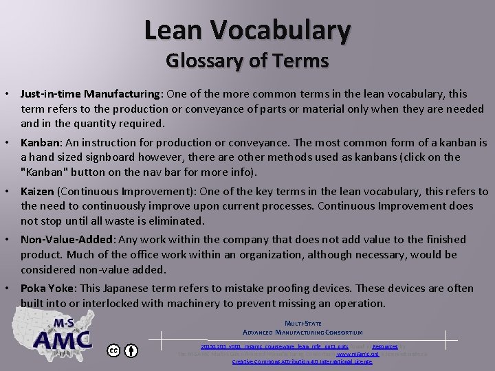 Lean Vocabulary Glossary of Terms • Just-in-time Manufacturing: One of the more common terms