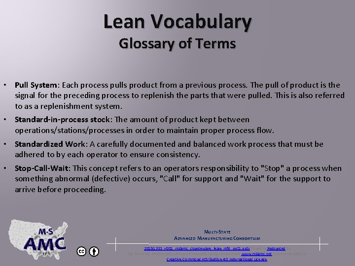 Lean Vocabulary Glossary of Terms • Pull System: Each process pulls product from a