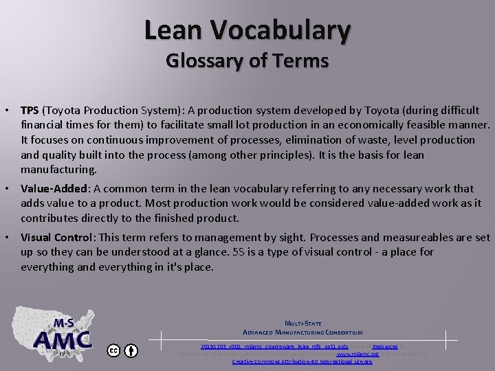 Lean Vocabulary Glossary of Terms • TPS (Toyota Production System): A production system developed