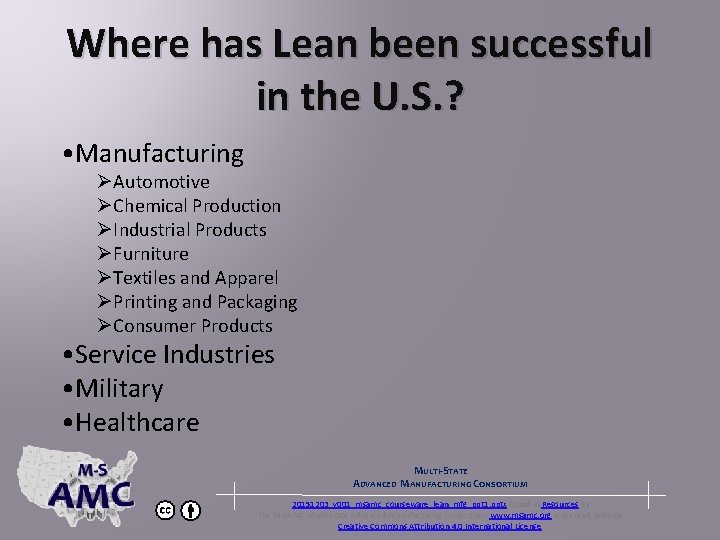 Where has Lean been successful in the U. S. ? • Manufacturing ØAutomotive ØChemical