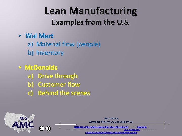 Lean Manufacturing Examples from the U. S. • Wal Mart a) Material flow (people)