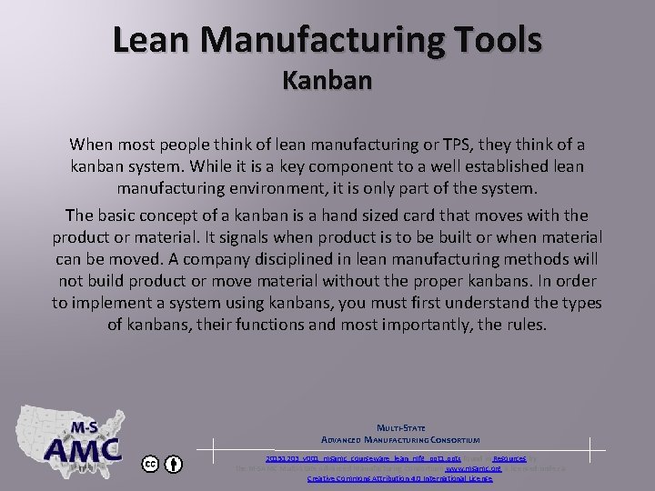 Lean Manufacturing Tools Kanban When most people think of lean manufacturing or TPS, they