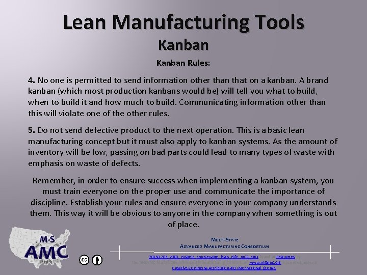 Lean Manufacturing Tools Kanban Rules: 4. No one is permitted to send information other