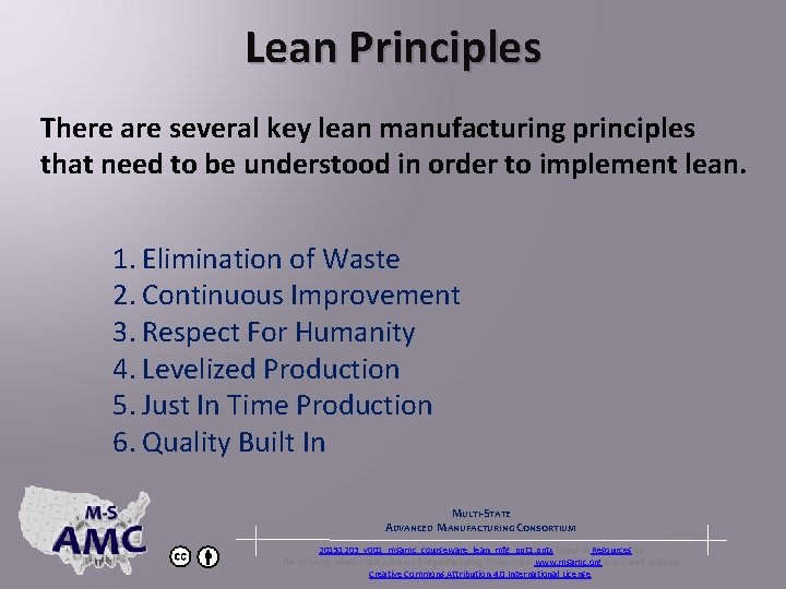 Lean Principles There are several key lean manufacturing principles that need to be understood