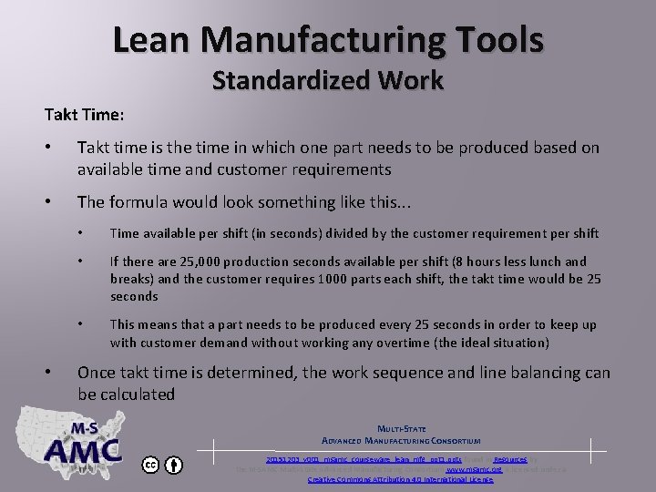 Lean Manufacturing Tools Standardized Work Takt Time: • Takt time is the time in