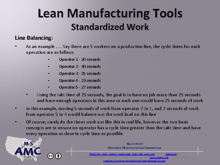 Lean Manufacturing Tools Standardized Work Line Balancing: • As an example. . . Say