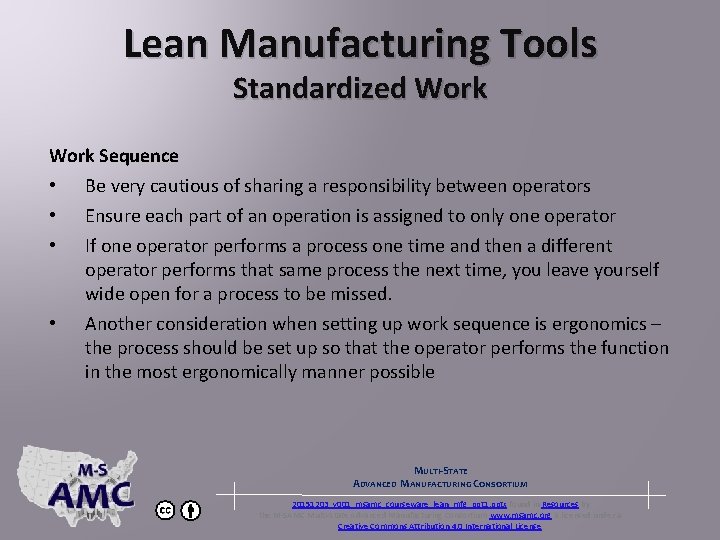 Lean Manufacturing Tools Standardized Work Sequence • • Be very cautious of sharing a