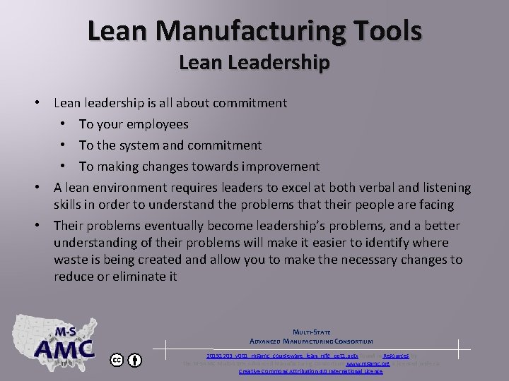 Lean Manufacturing Tools Lean Leadership • Lean leadership is all about commitment • To