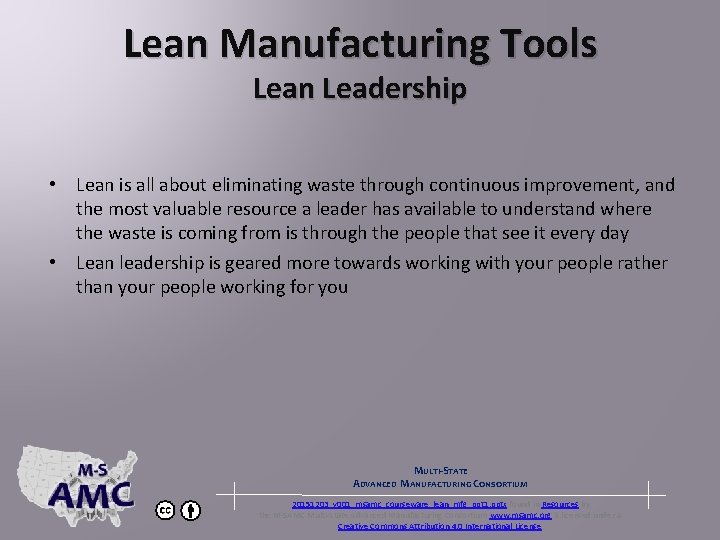 Lean Manufacturing Tools Lean Leadership • Lean is all about eliminating waste through continuous
