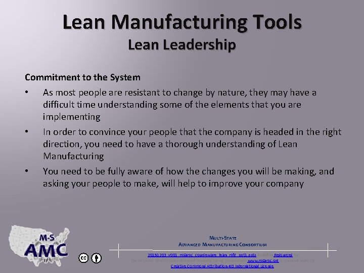Lean Manufacturing Tools Lean Leadership Commitment to the System • • • As most