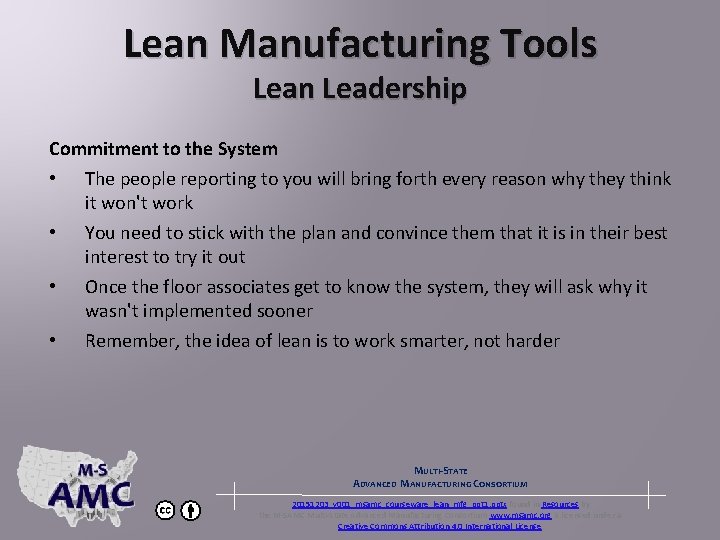 Lean Manufacturing Tools Lean Leadership Commitment to the System • • The people reporting