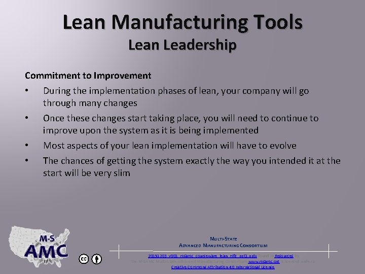 Lean Manufacturing Tools Lean Leadership Commitment to Improvement • • During the implementation phases