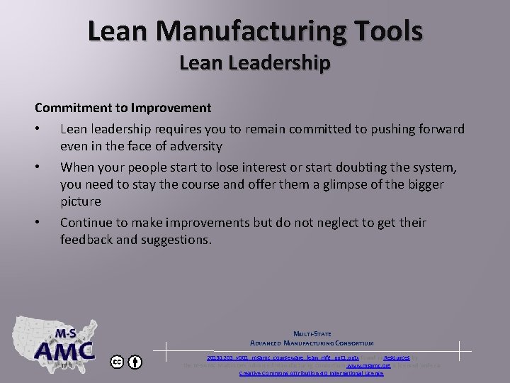 Lean Manufacturing Tools Lean Leadership Commitment to Improvement • • • Lean leadership requires