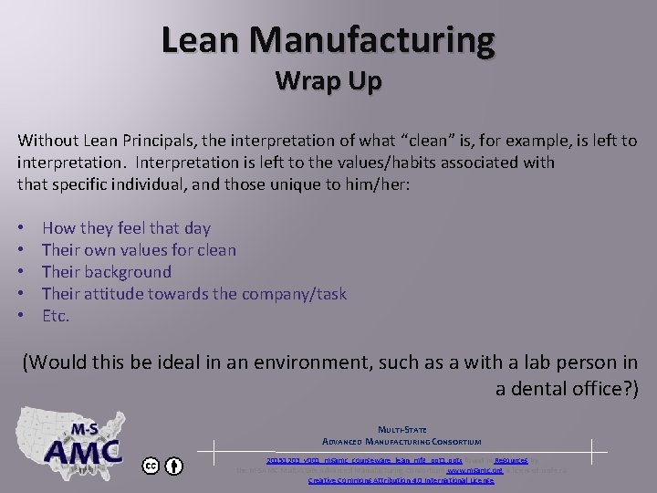 Lean Manufacturing Wrap Up Without Lean Principals, the interpretation of what “clean” is, for