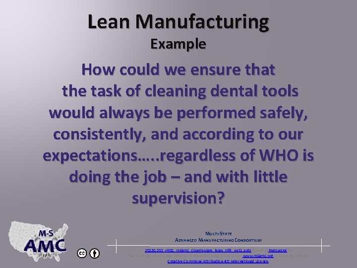 Lean Manufacturing Example How could we ensure that the task of cleaning dental tools