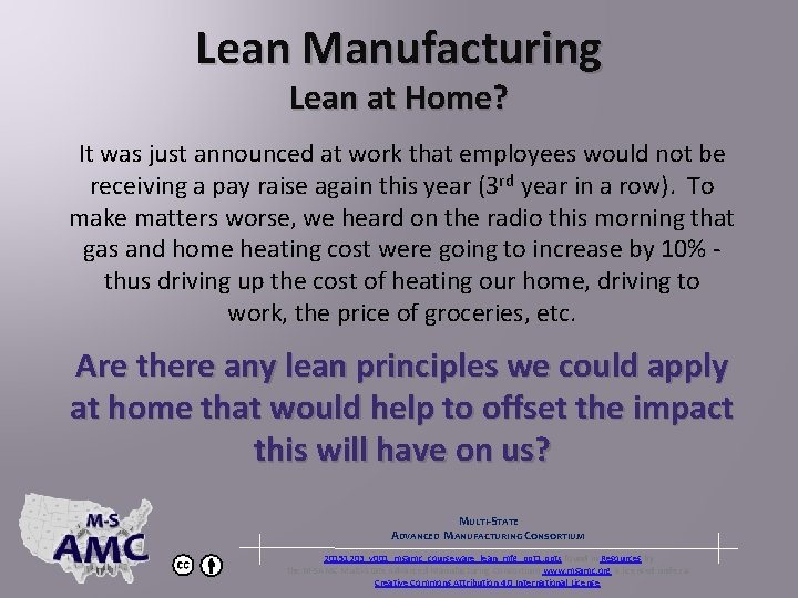 Lean Manufacturing Lean at Home? It was just announced at work that employees would