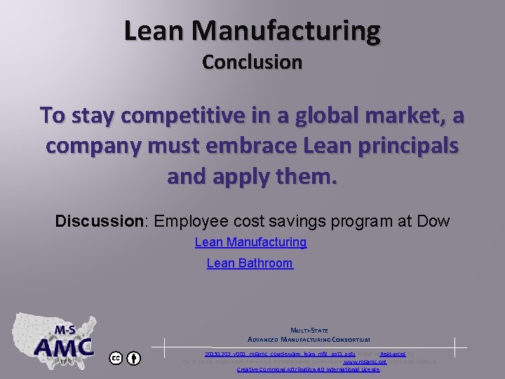 Lean Manufacturing Conclusion To stay competitive in a global market, a company must embrace