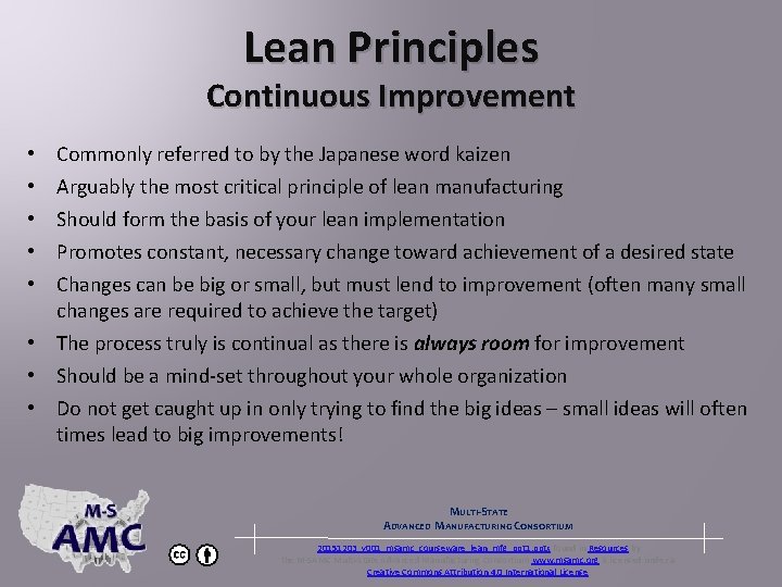 Lean Principles Continuous Improvement • • • Commonly referred to by the Japanese word