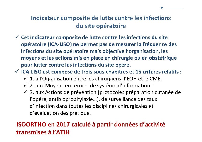 Indicateur composite de lutte contre les infections du site opératoire ü Cet indicateur composite
