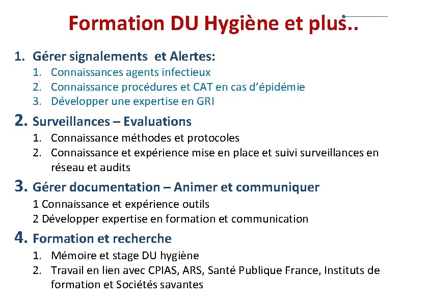 Formation DU Hygiène et plus. . 1. Gérer signalements et Alertes: 1. Connaissances agents