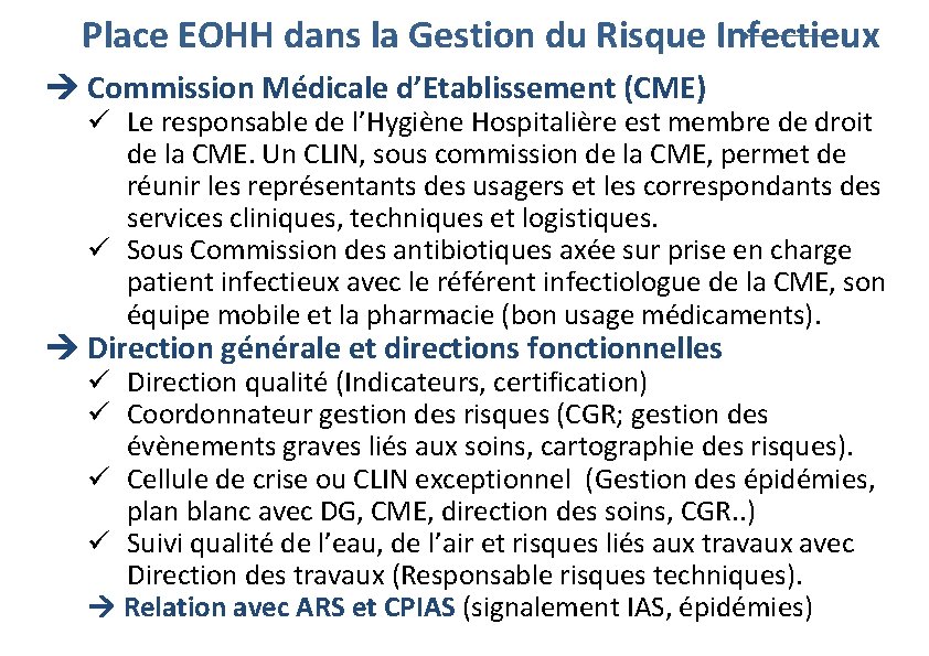 Place EOHH dans la Gestion du Risque Infectieux Commission Médicale d’Etablissement (CME) ü Le