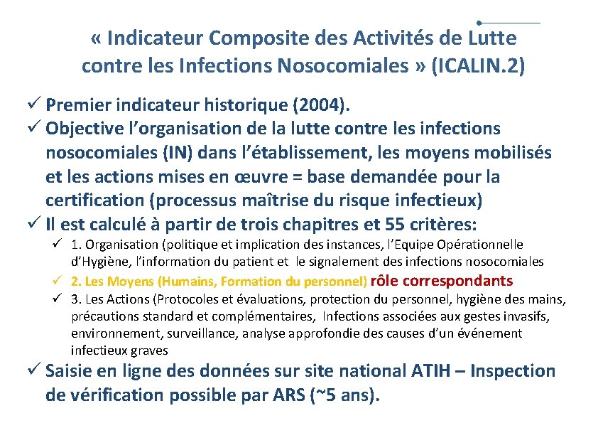  « Indicateur Composite des Activités de Lutte contre les Infections Nosocomiales » (ICALIN.