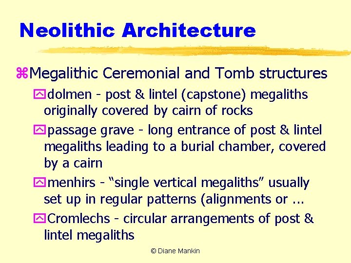 Neolithic Architecture z. Megalithic Ceremonial and Tomb structures ydolmen - post & lintel (capstone)