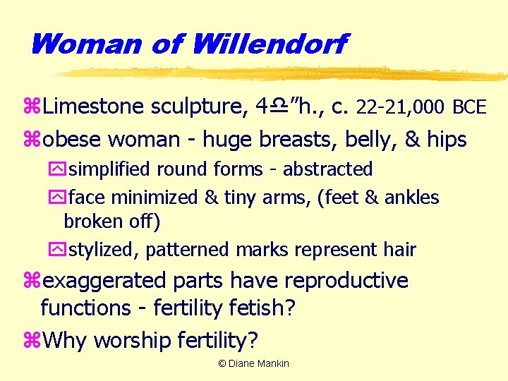 Woman of Willendorf z. Limestone sculpture, 4 ”h. , c. 22 -21, 000 BCE