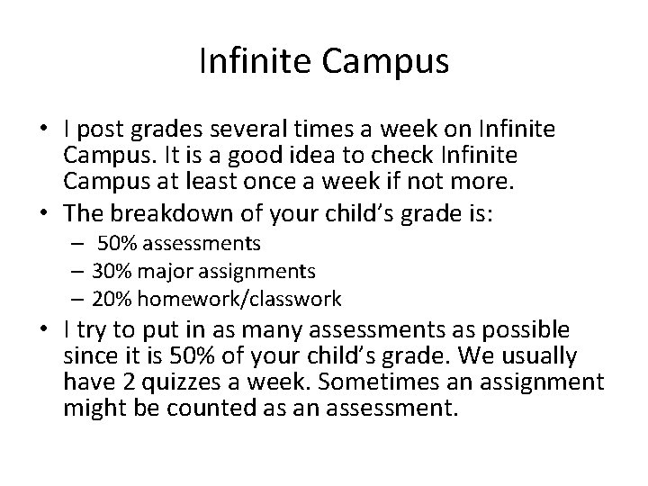 Infinite Campus • I post grades several times a week on Infinite Campus. It