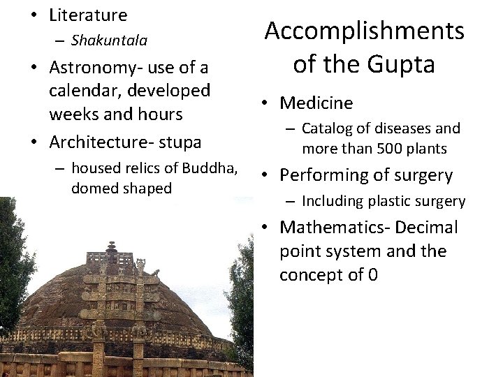  • Literature – Shakuntala • Astronomy- use of a calendar, developed weeks and
