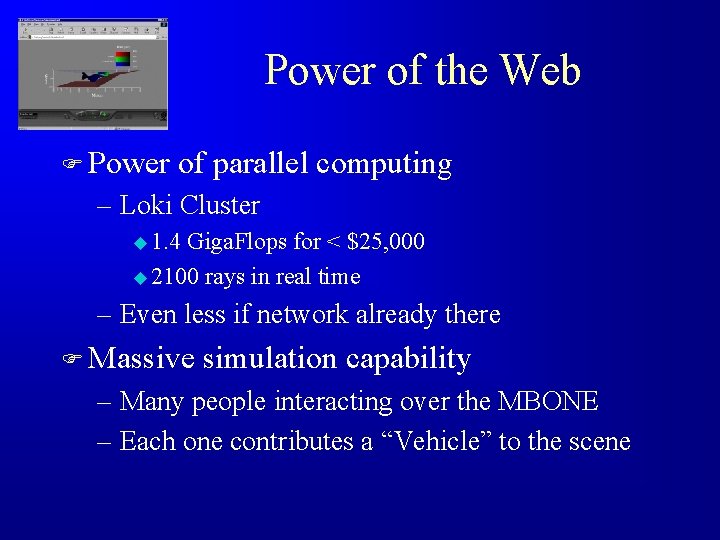 Power of the Web F Power of parallel computing – Loki Cluster u 1.