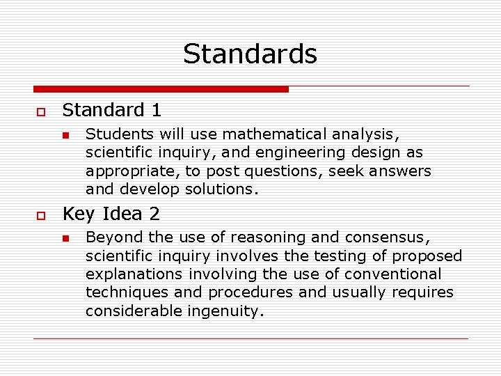 Standards o Standard 1 n o Students will use mathematical analysis, scientific inquiry, and