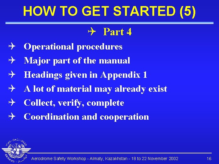 HOW TO GET STARTED (5) Q Part 4 Q Q Q Operational procedures Major