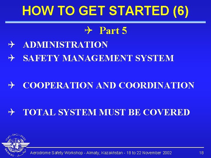 HOW TO GET STARTED (6) Q Part 5 Q ADMINISTRATION Q SAFETY MANAGEMENT SYSTEM