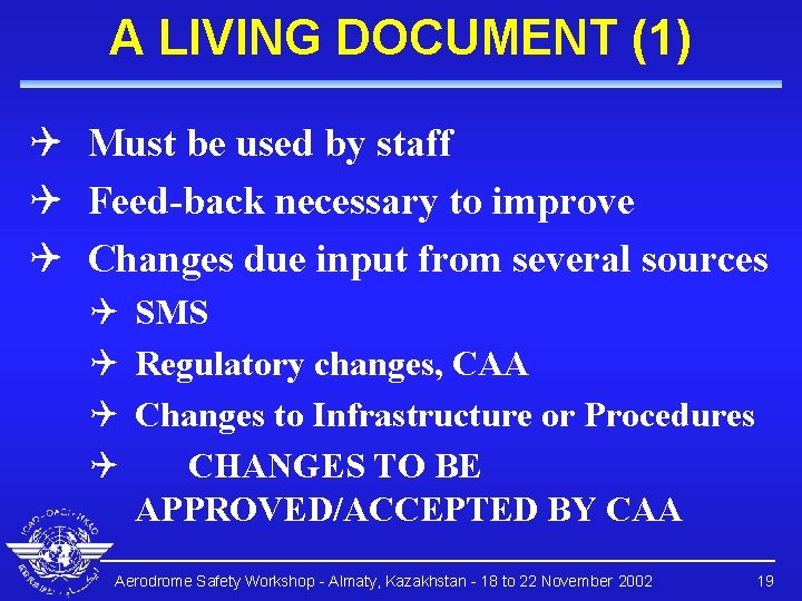 A LIVING DOCUMENT (1) Q Must be used by staff Q Feed-back necessary to