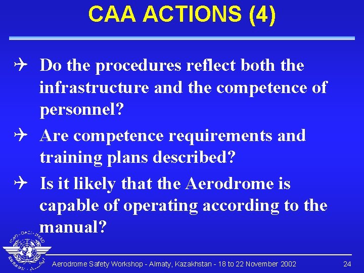 CAA ACTIONS (4) Q Do the procedures reflect both the infrastructure and the competence