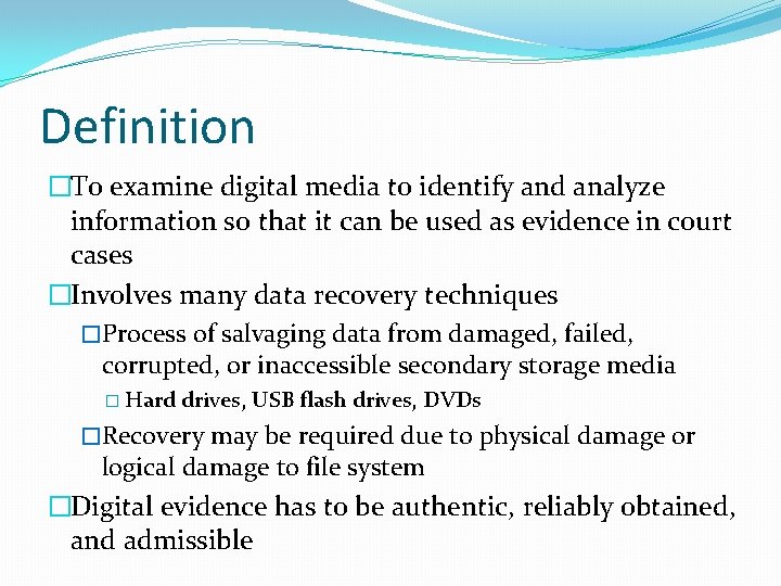 Definition �To examine digital media to identify and analyze information so that it can