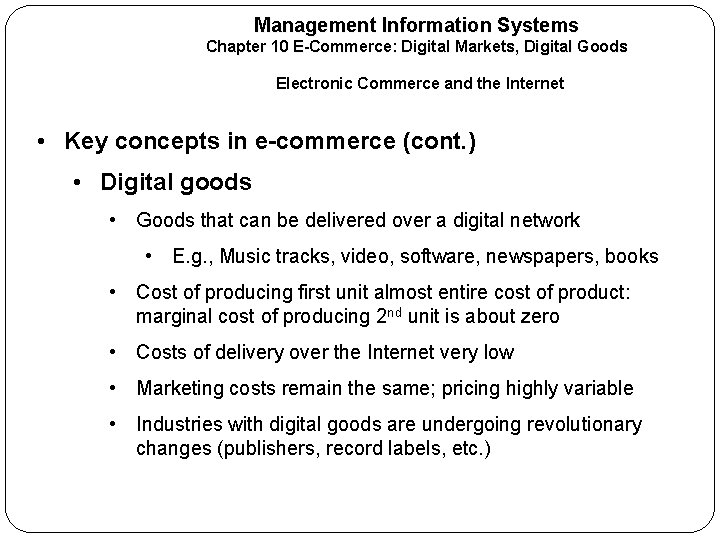 Management Information Systems Chapter 10 E-Commerce: Digital Markets, Digital Goods Electronic Commerce and the