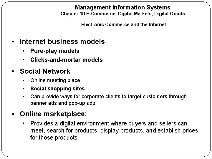 Management Information Systems Chapter 10 E-Commerce: Digital Markets, Digital Goods Electronic Commerce and the