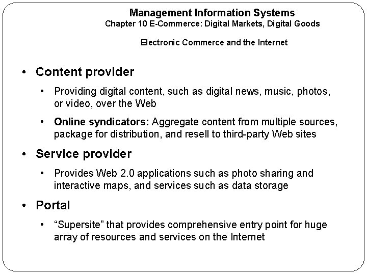 Management Information Systems Chapter 10 E-Commerce: Digital Markets, Digital Goods Electronic Commerce and the