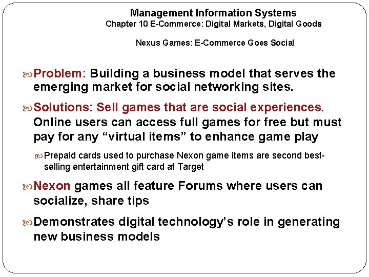Management Information Systems Chapter 10 E-Commerce: Digital Markets, Digital Goods Nexus Games: E-Commerce Goes