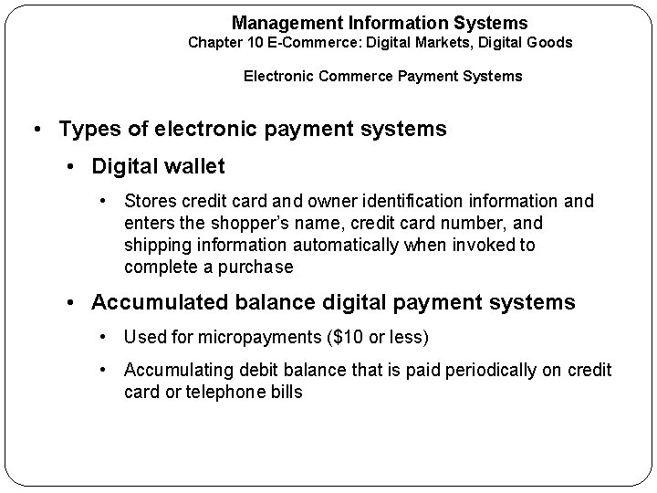Management Information Systems Chapter 10 E-Commerce: Digital Markets, Digital Goods Electronic Commerce Payment Systems