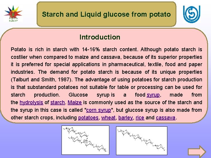 Starch and Liquid glucose from potato Introduction Potato is rich in starch with 14