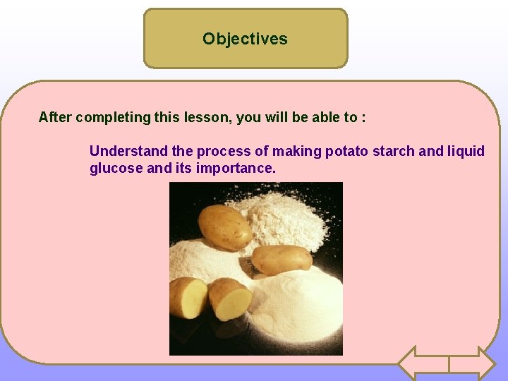 Objectives After completing this lesson, you will be able to : Understand the process