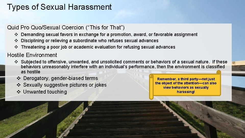 Types of Sexual Harassment Quid Pro Quo/Sexual Coercion (“This for That”) v Demanding sexual