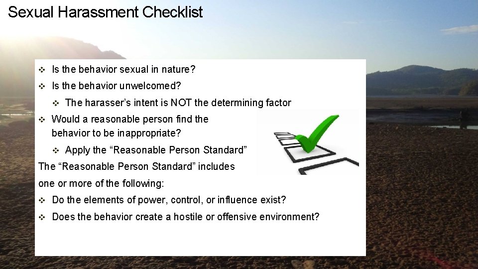 Sexual Harassment Checklist v Is the behavior sexual in nature? v Is the behavior