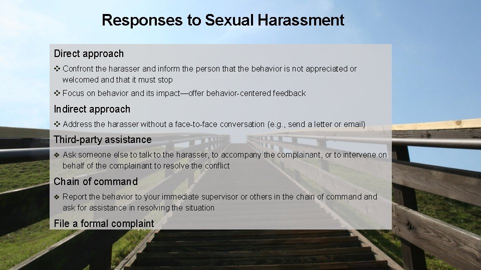 Responses to Sexual Harassment Direct approach v Confront the harasser and inform the person