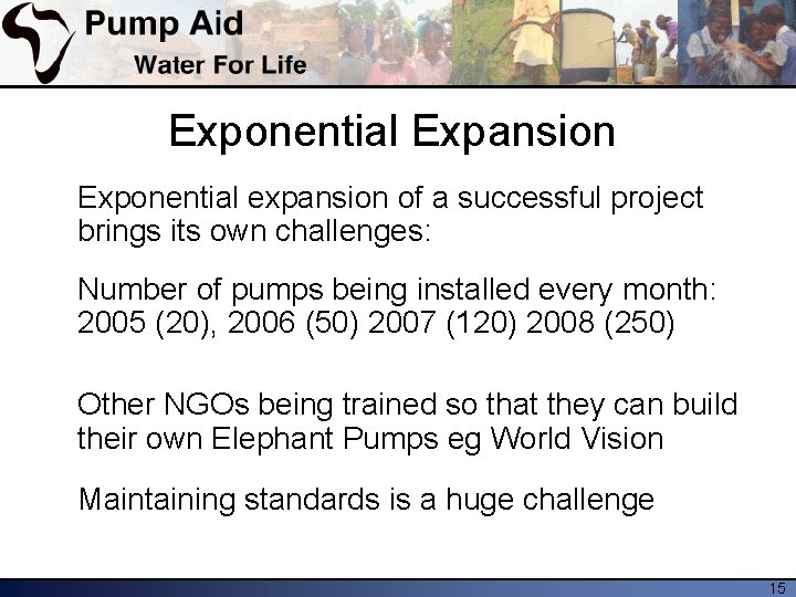 Exponential Expansion Exponential expansion of a successful project brings its own challenges: Number of